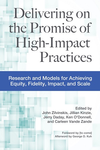 Delivering on the Promise of High-Impact Practices: Research and Models for Achieving Equity, Fidelity, Impact, and Scale 
